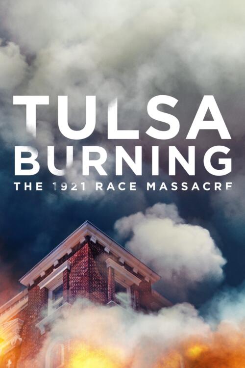 Tulsa Burning: The 1921 Race Massacre