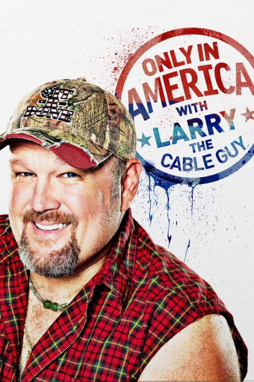 Only in America with Larry the Cable Guy