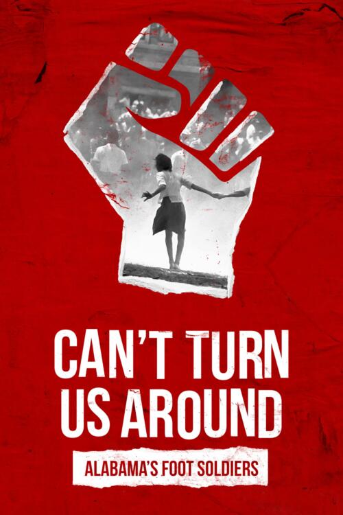 Can't Turn Us Around: Alabama's Foot Soldiers