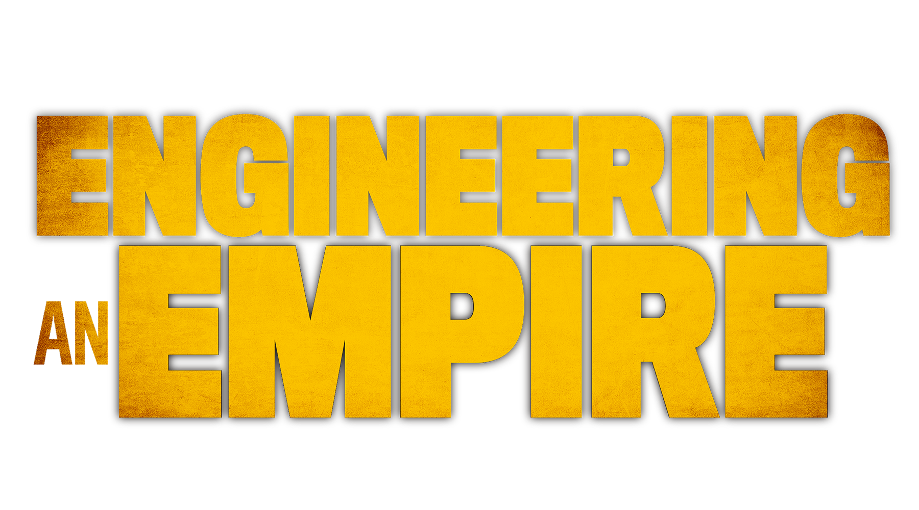 Engineering an Empire