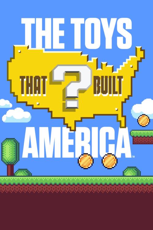 The Toys That Built America