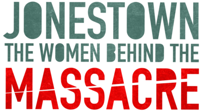 Jonestown: The Women Behind the Massacre