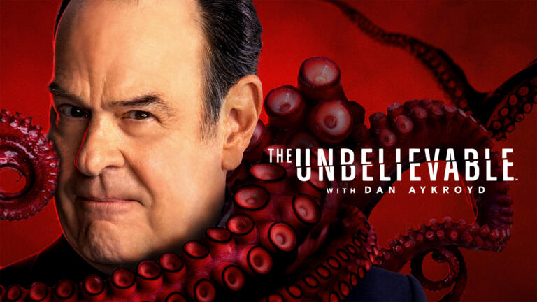 The UnBelievable with Dan Aykroyd