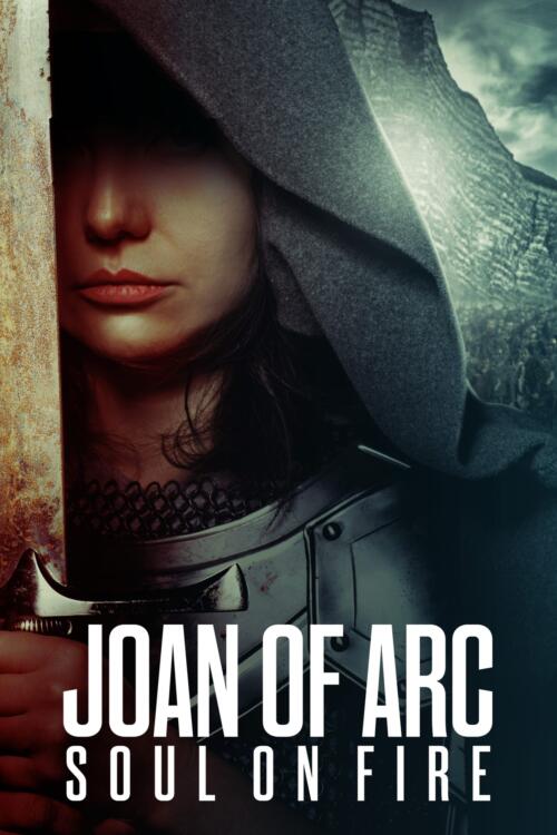 Joan Of Arc: Soul On Fire