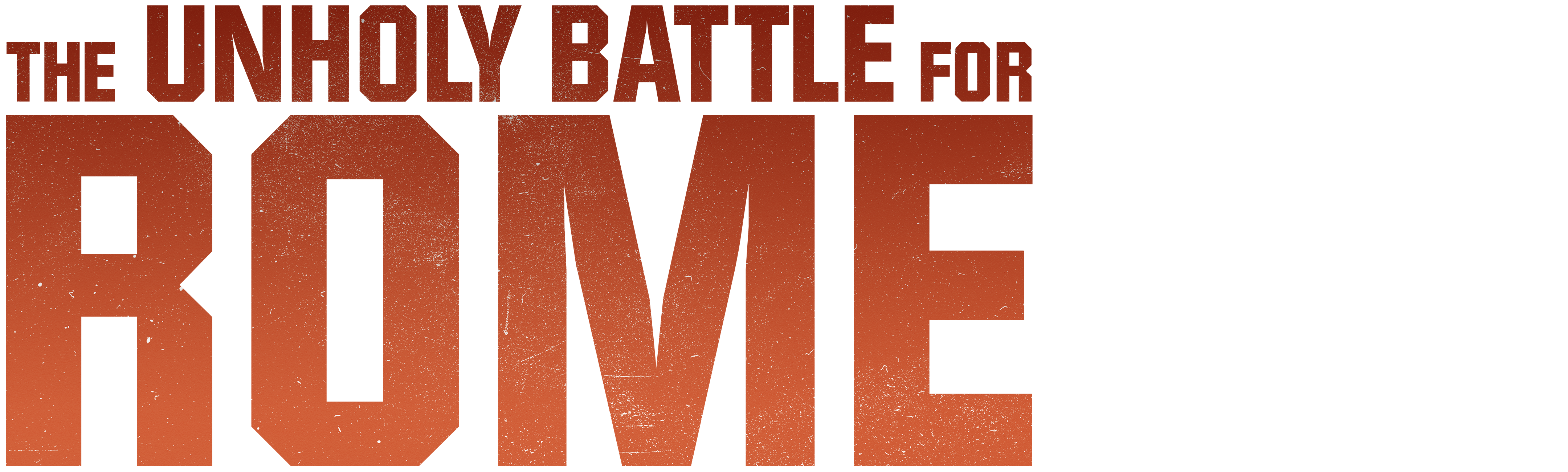 The Unholy Battle For Rome
