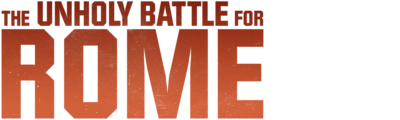 The Unholy Battle For Rome