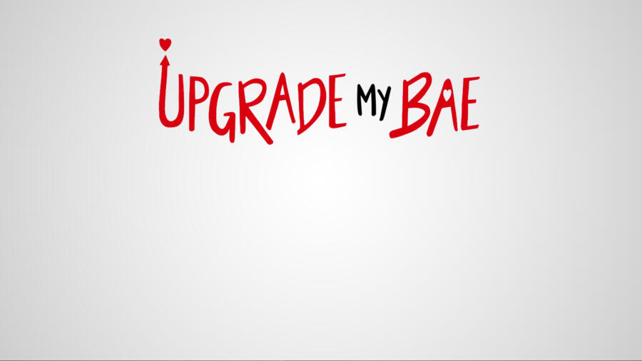 Upgrade My Bae