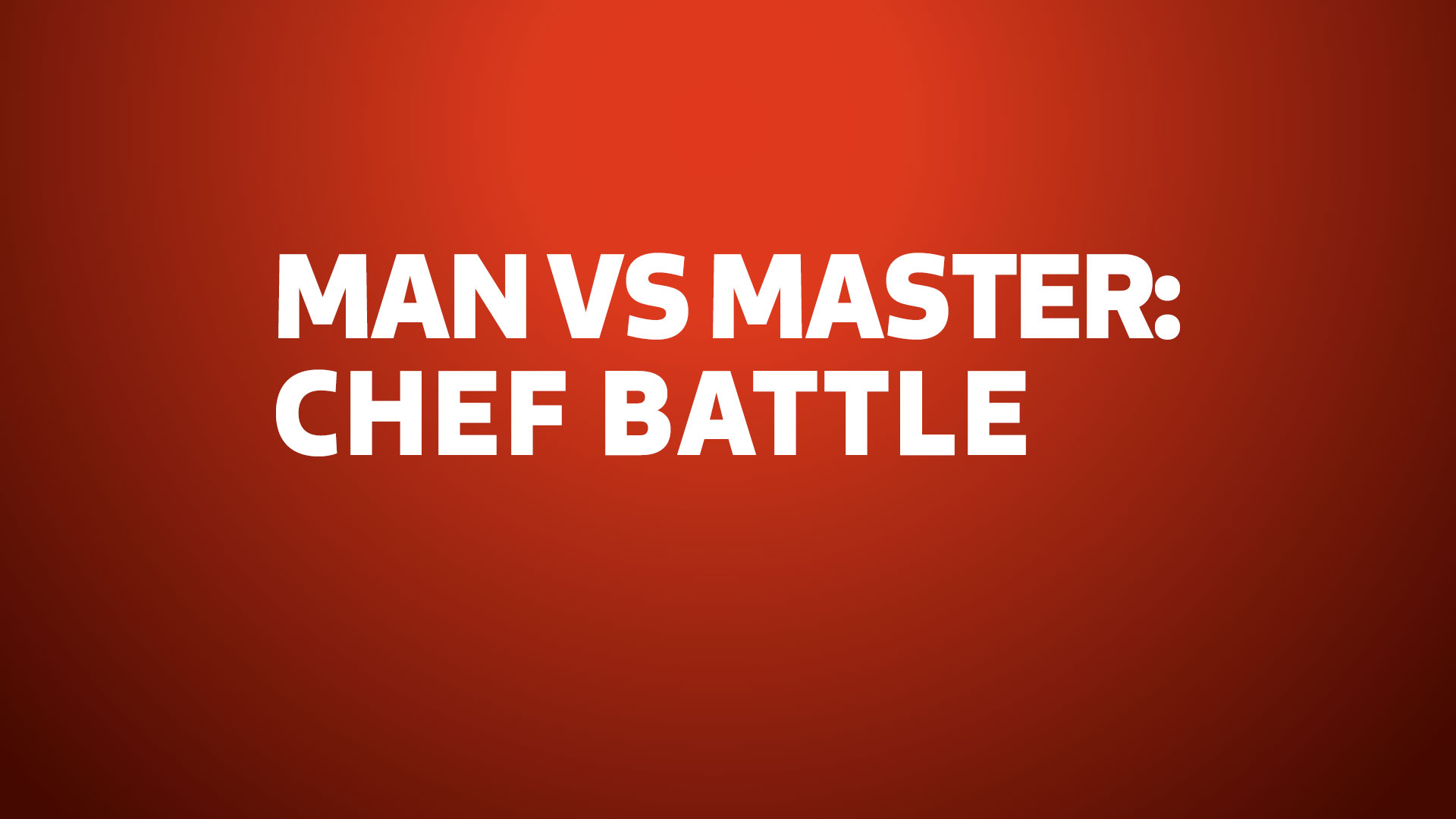 Watch Man Vs Master Chef Battle Full Episodes Video More Fyi