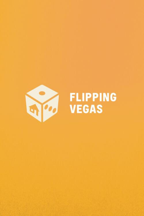 Flipping Vegas
