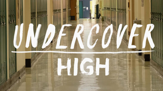A&E Network to Premiere Groundbreaking New Docuseries "Undercover High" Coming Early 2018