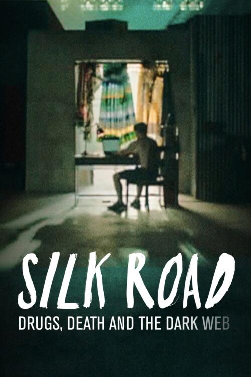 Silk Road: Drugs, Death and the Dark Web