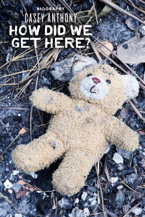 Casey Anthony: How Did We Get Here?