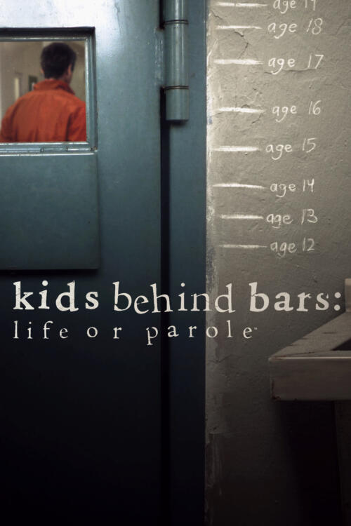 Kids Behind Bars: Life or Parole