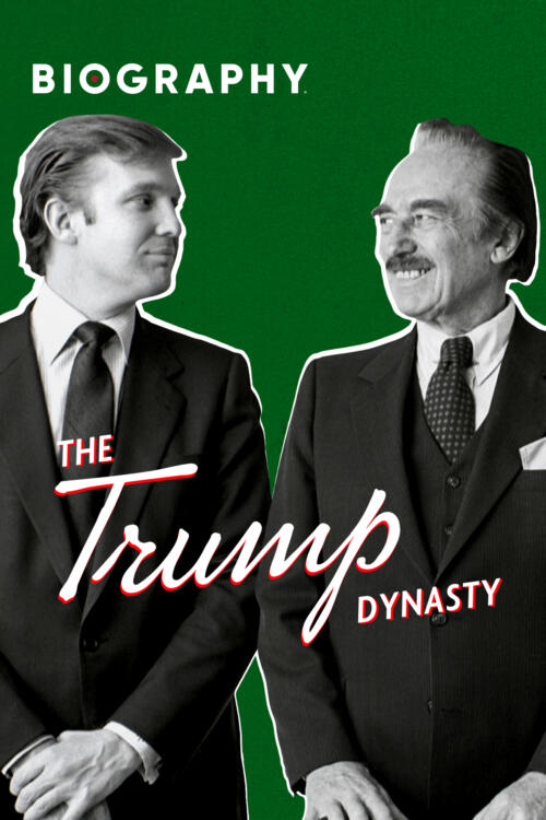 Biography: The Trump Dynasty