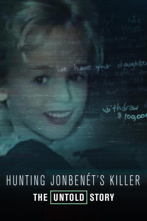 Hunting JonBenet's Killer: The Untold Story
