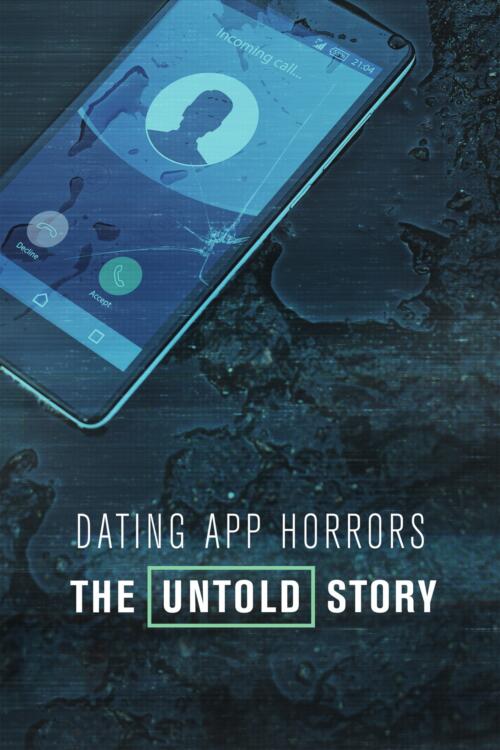 Dating App Horrors: The Untold Story