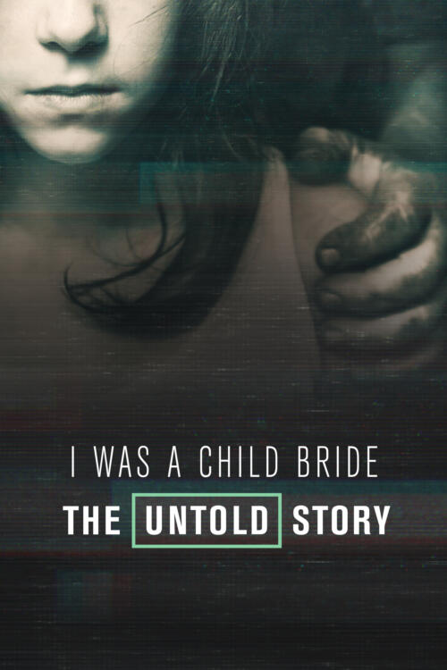 I Was a Child Bride: The Untold Story