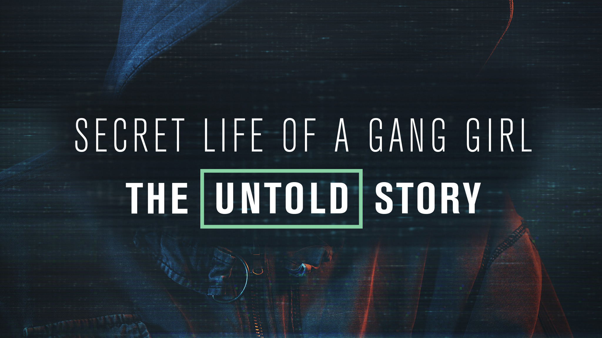 Secret Life of a Gang Girl: The Untold Story