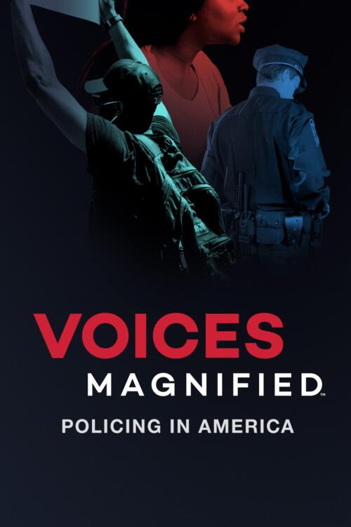 Voices Magnified: Policing in America
