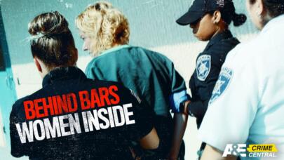 Watch Behind Bars: Women Inside on A&E Crime Central
