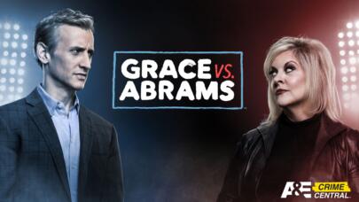 Watch Grace vs. Abrams on A&E Crime Central