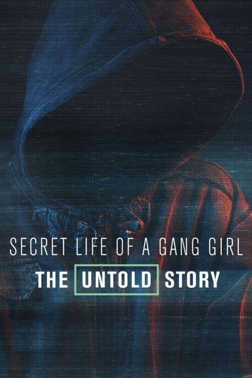 Secret Life of a Gang Girl: The Untold Story