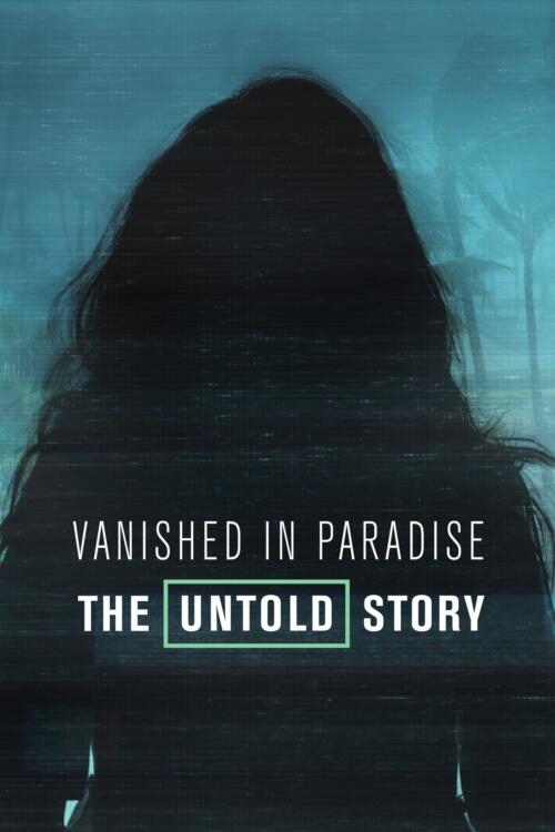 Vanished in Paradise: The Untold Story
