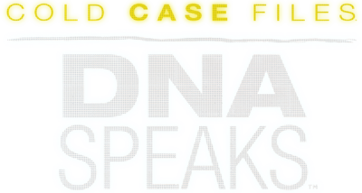 Cold Case Files: DNA Speaks