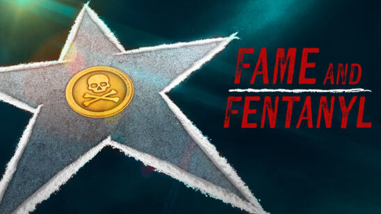 A&E's New Special 'Fame and Fentanyl' Premieres Monday, August 25 at 9/8c