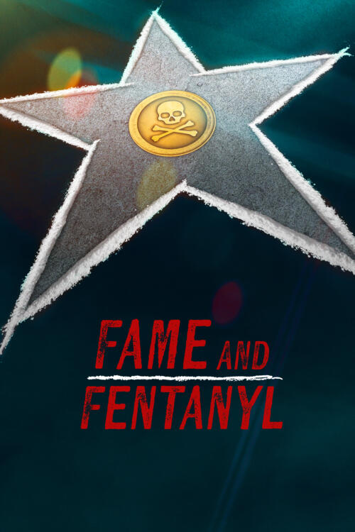 Fame and Fentanyl
