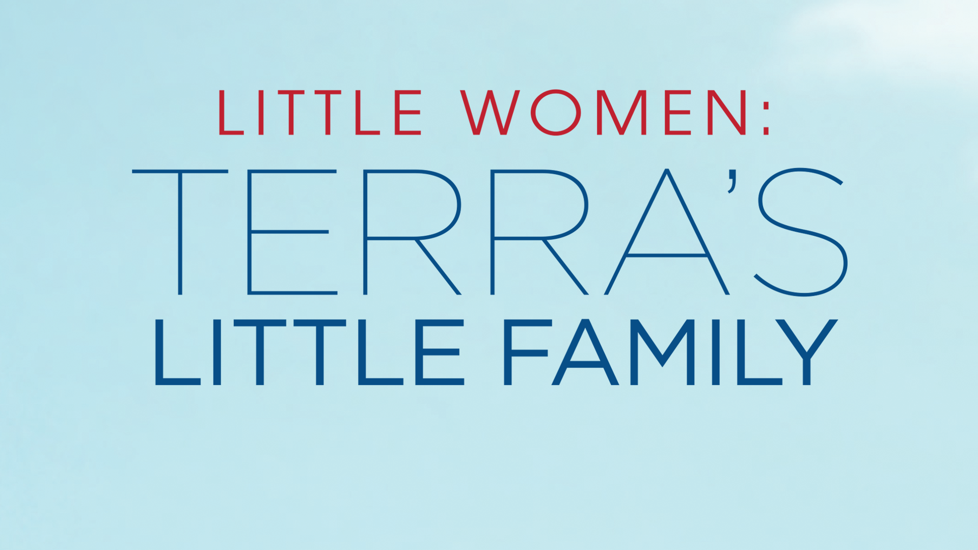 Little Women Terra's Little Family Pictures & Galleries Lifetime