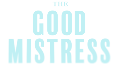 The Good Mistress