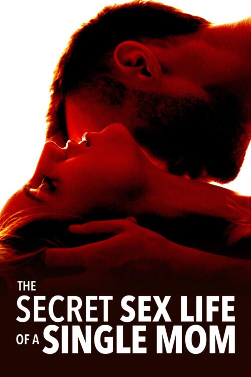 The Secret Sex Life of a Single Mom