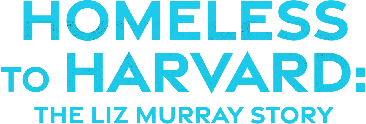 Homeless to Harvard: The Liz Murray Story
