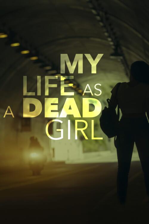 My Life as a Dead Girl