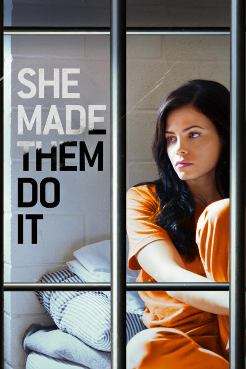 She Made Them Do It