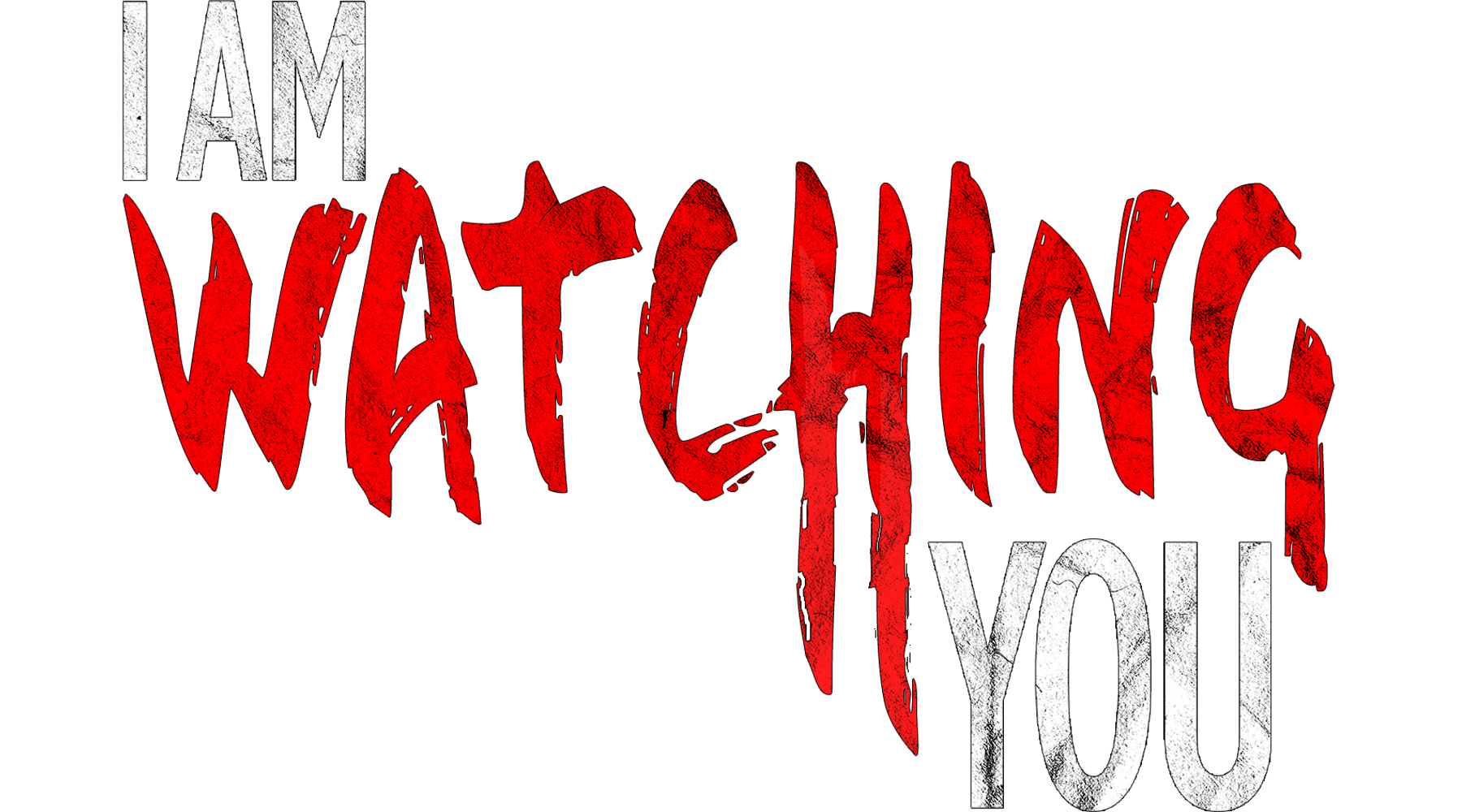 I Am Watching You