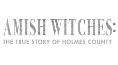 Amish Witches: The True Story of Holmes County