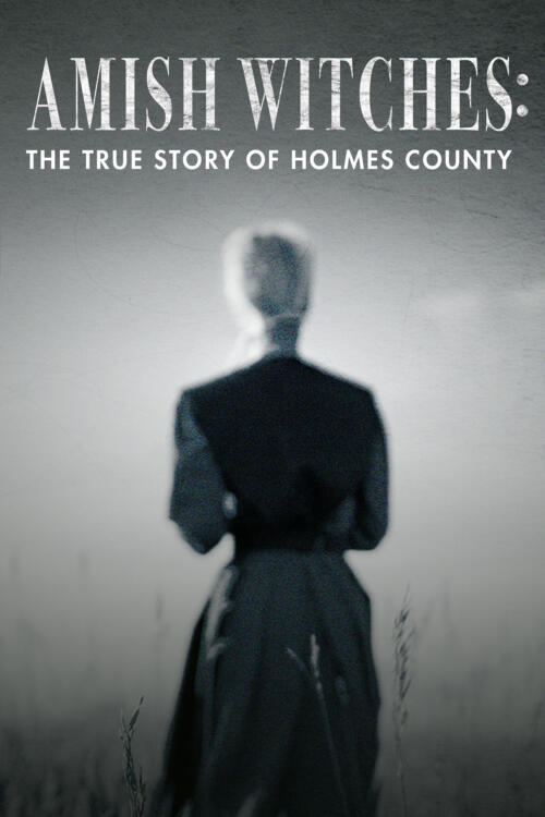 Amish Witches: The True Story of Holmes County