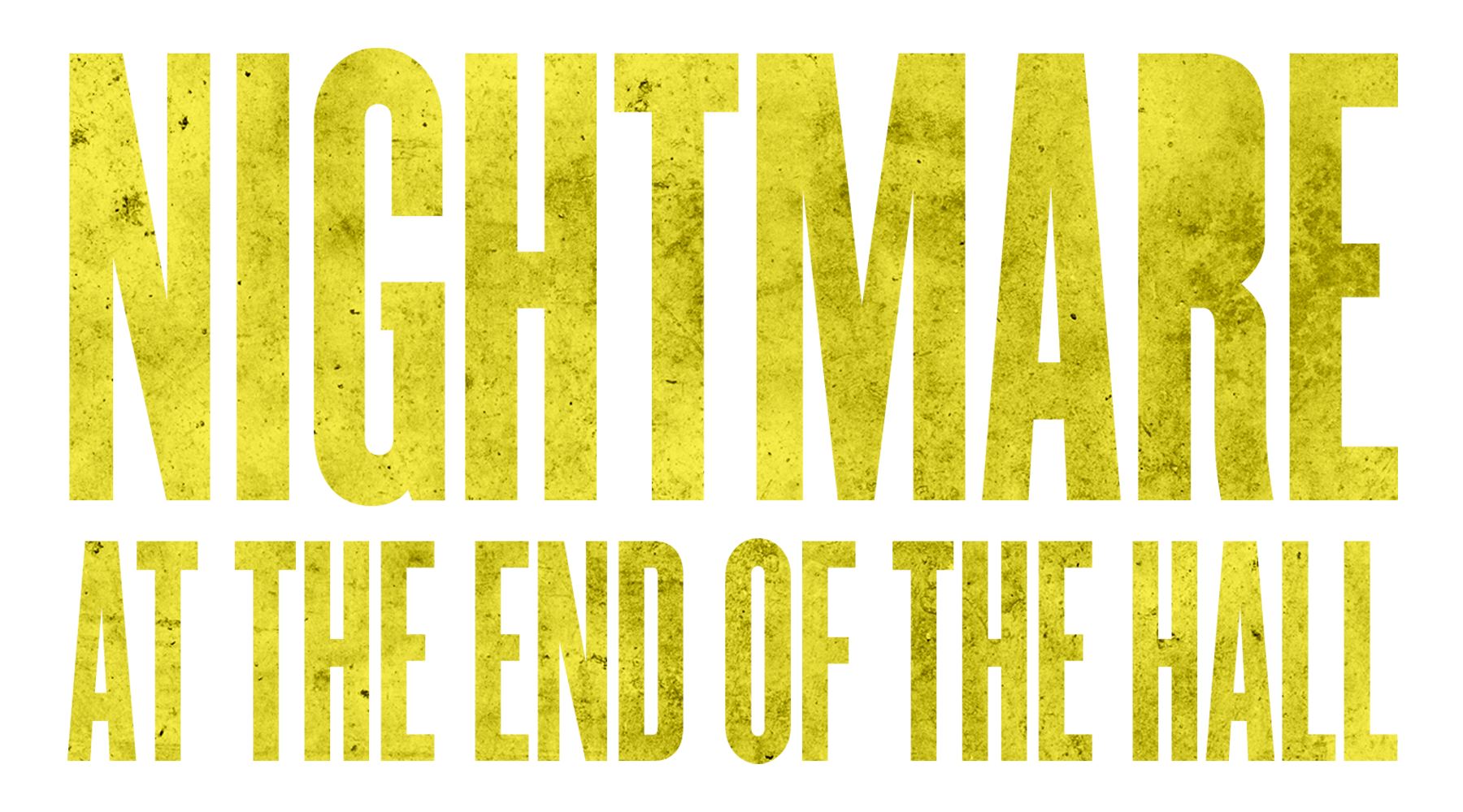 Nightmare at the End of the Hall