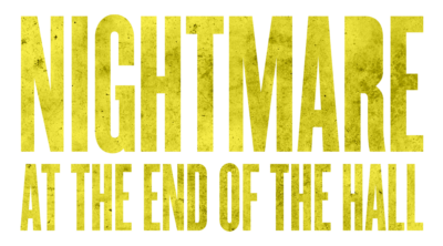 Nightmare at the End of the Hall