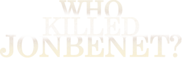 Who Killed JonBenet?