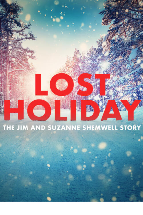 Lost Holiday: The Jim And Suzanne Shemwell Story