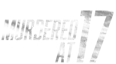 Murdered at 17