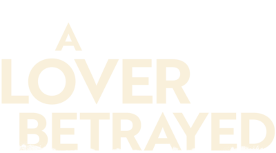 A Lover Betrayed