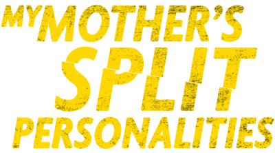 My Mother's Split Personalities