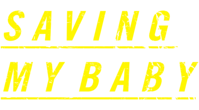 Saving My Baby