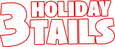 3 Holiday Tails