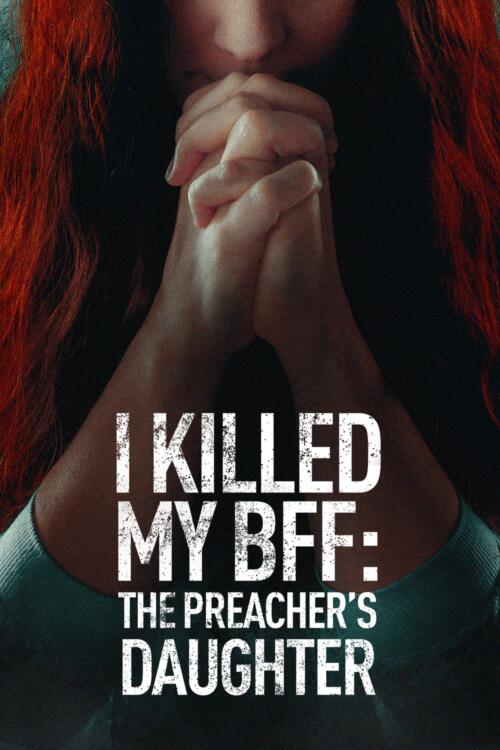 I Killed My BFF: The Preacher's Daughter