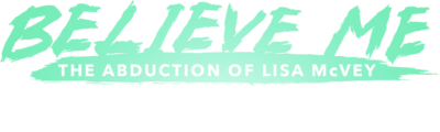 Believe Me: The Abduction of Lisa McVey